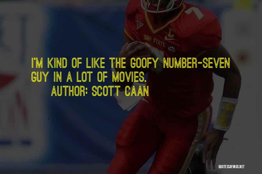 Scott Caan Quotes: I'm Kind Of Like The Goofy Number-seven Guy In A Lot Of Movies.