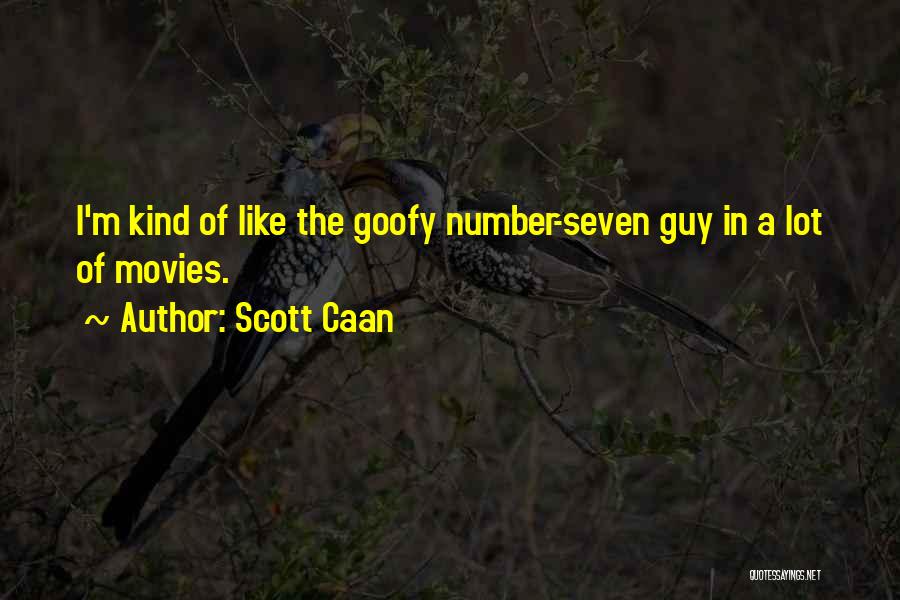 Scott Caan Quotes: I'm Kind Of Like The Goofy Number-seven Guy In A Lot Of Movies.