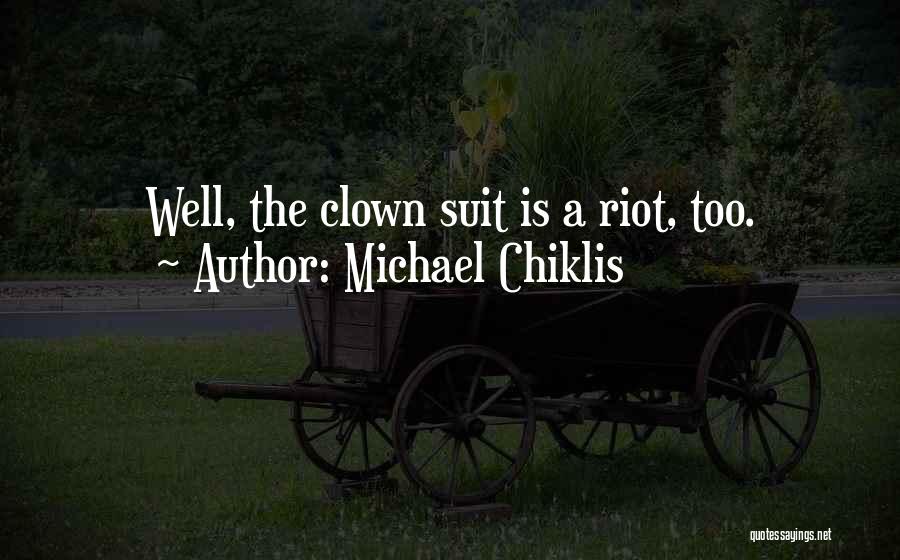 Michael Chiklis Quotes: Well, The Clown Suit Is A Riot, Too.