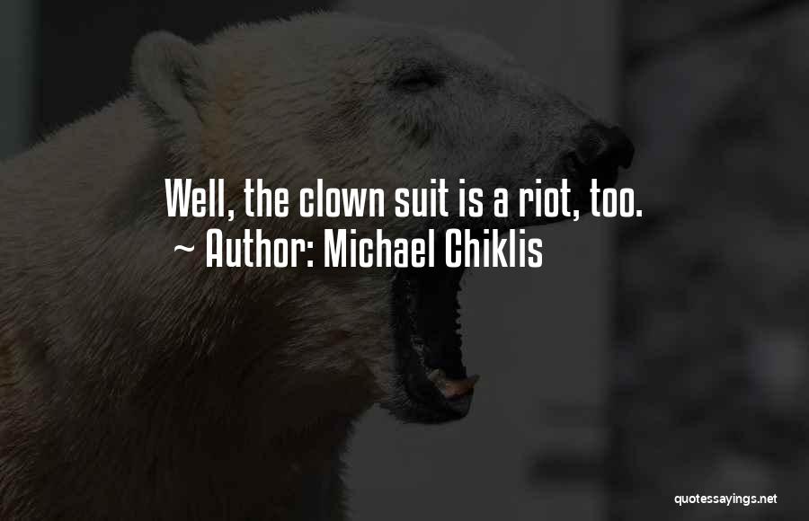 Michael Chiklis Quotes: Well, The Clown Suit Is A Riot, Too.