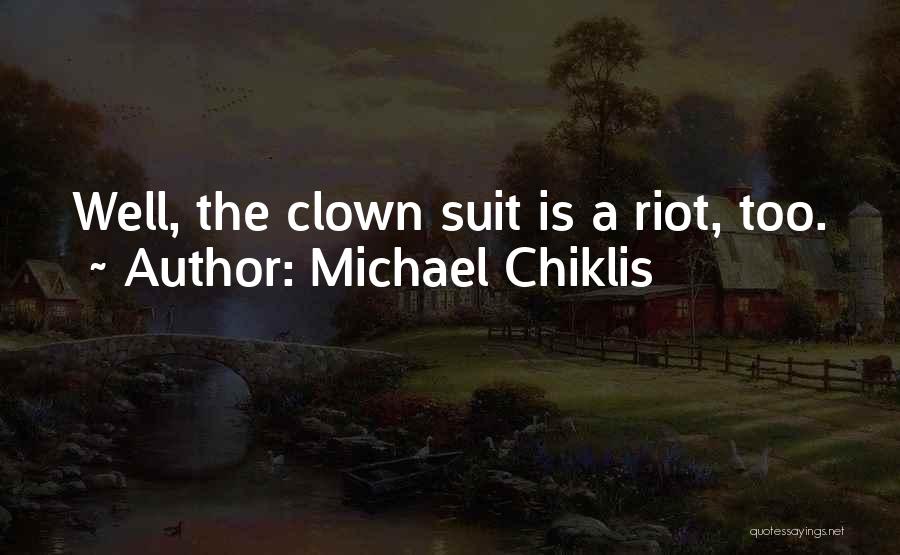 Michael Chiklis Quotes: Well, The Clown Suit Is A Riot, Too.