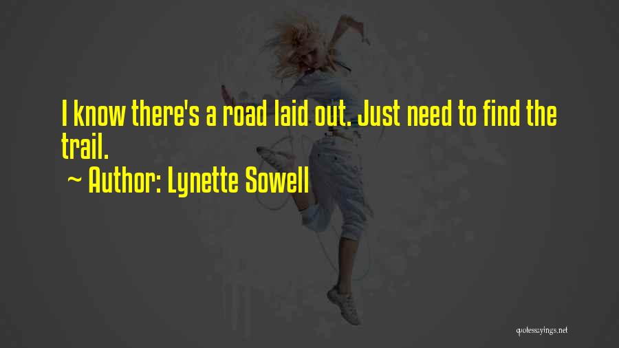 Lynette Sowell Quotes: I Know There's A Road Laid Out. Just Need To Find The Trail.