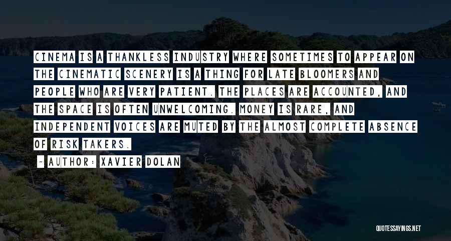 Xavier Dolan Quotes: Cinema Is A Thankless Industry Where Sometimes To Appear On The Cinematic Scenery Is A Thing For Late Bloomers And