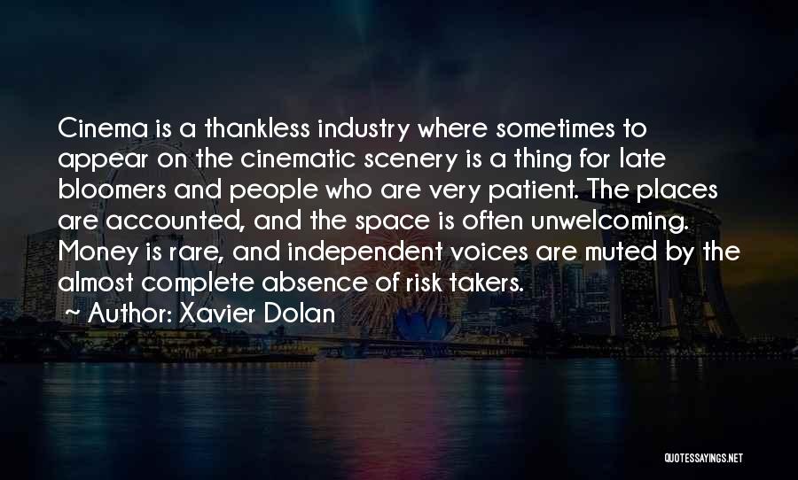 Xavier Dolan Quotes: Cinema Is A Thankless Industry Where Sometimes To Appear On The Cinematic Scenery Is A Thing For Late Bloomers And