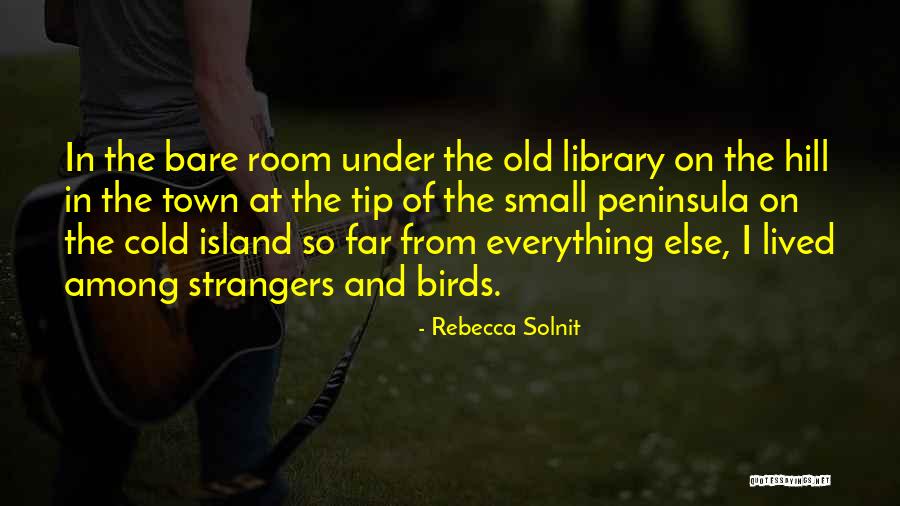181 Quotes By Rebecca Solnit 181 Quotes By Rebecca Solnit