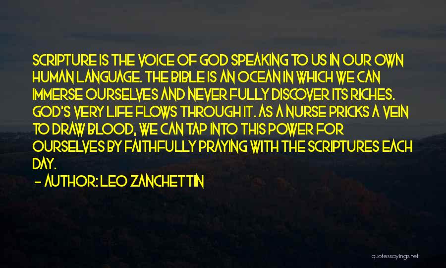 Leo Zanchettin Quotes: Scripture Is The Voice Of God Speaking To Us In Our Own Human Language. The Bible Is An Ocean In