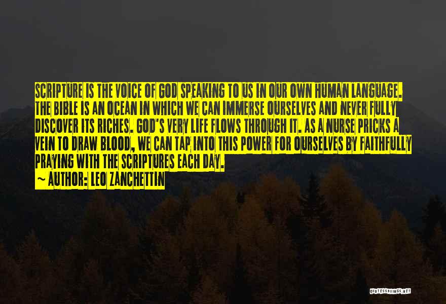 Leo Zanchettin Quotes: Scripture Is The Voice Of God Speaking To Us In Our Own Human Language. The Bible Is An Ocean In