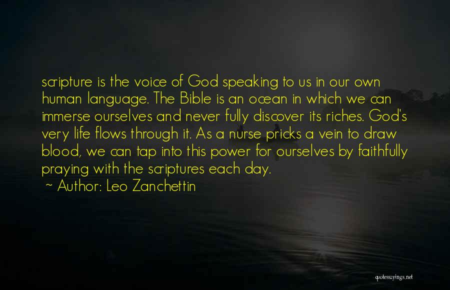 Leo Zanchettin Quotes: Scripture Is The Voice Of God Speaking To Us In Our Own Human Language. The Bible Is An Ocean In