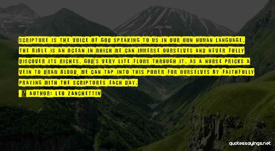 Leo Zanchettin Quotes: Scripture Is The Voice Of God Speaking To Us In Our Own Human Language. The Bible Is An Ocean In