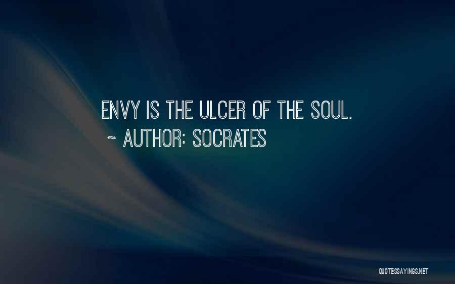 Socrates Quotes: Envy Is The Ulcer Of The Soul.