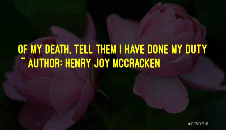 Henry Joy McCracken Quotes: Of My Death, Tell Them I Have Done My Duty