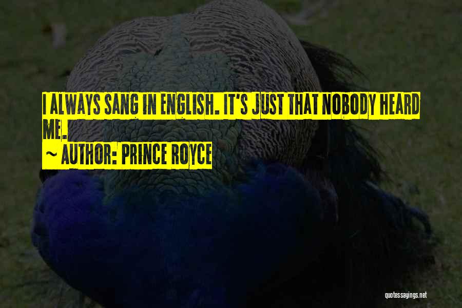 Prince Royce Quotes: I Always Sang In English. It's Just That Nobody Heard Me.