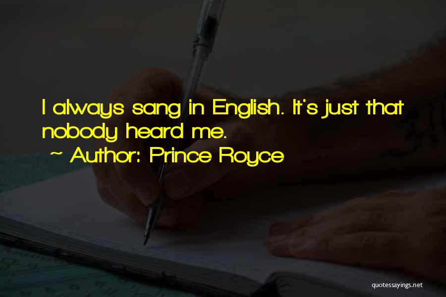 Prince Royce Quotes: I Always Sang In English. It's Just That Nobody Heard Me.