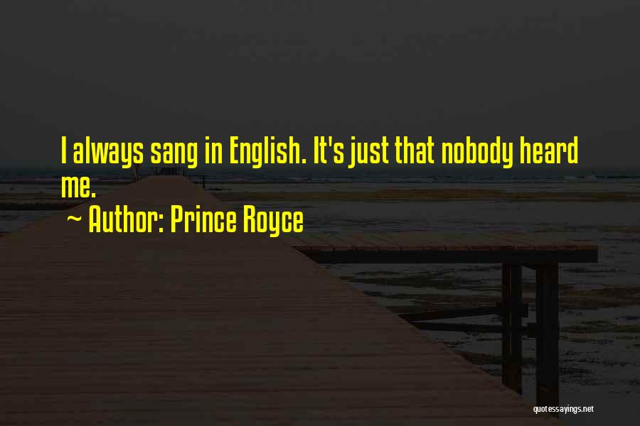 Prince Royce Quotes: I Always Sang In English. It's Just That Nobody Heard Me.