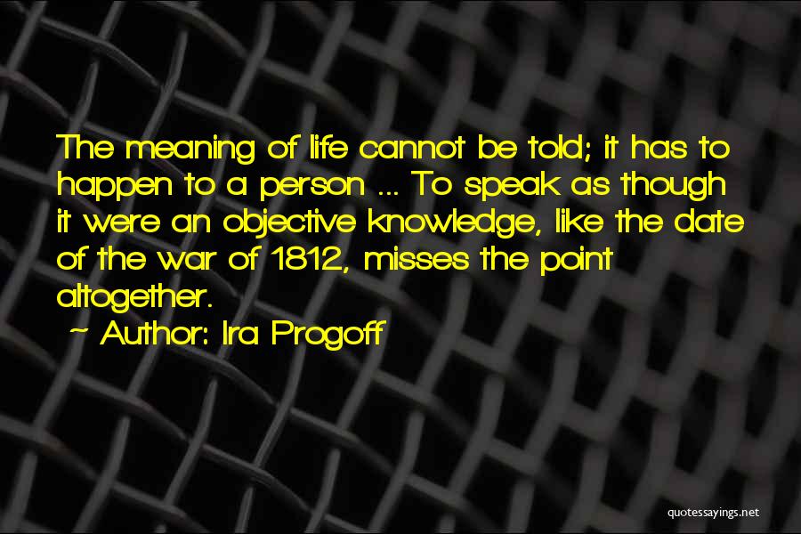 1812 Quotes By Ira Progoff