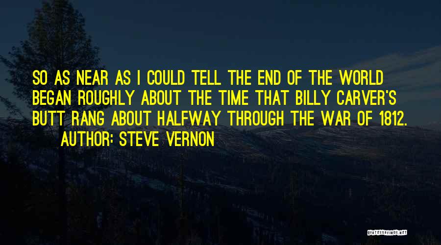 1812 Quotes By Steve Vernon