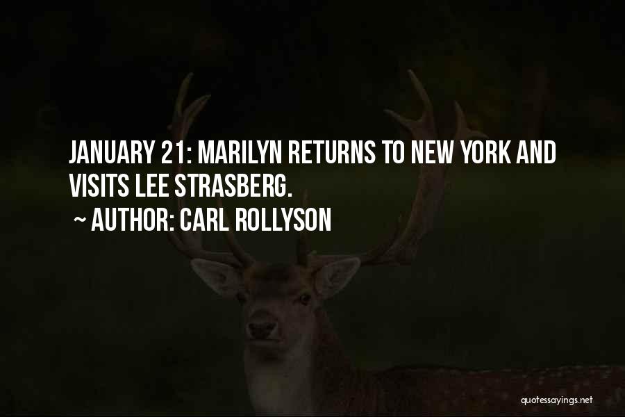 Carl Rollyson Quotes: January 21: Marilyn Returns To New York And Visits Lee Strasberg.