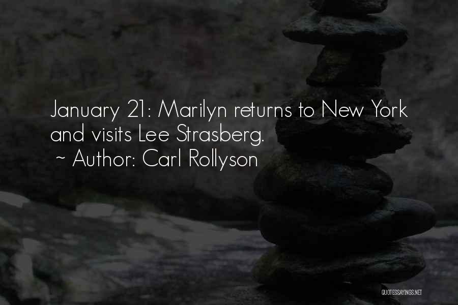Carl Rollyson Quotes: January 21: Marilyn Returns To New York And Visits Lee Strasberg.