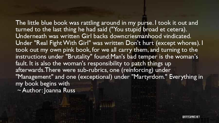 Joanna Russ Quotes: The Little Blue Book Was Rattling Around In My Purse. I Took It Out And Turned To The Last Thing