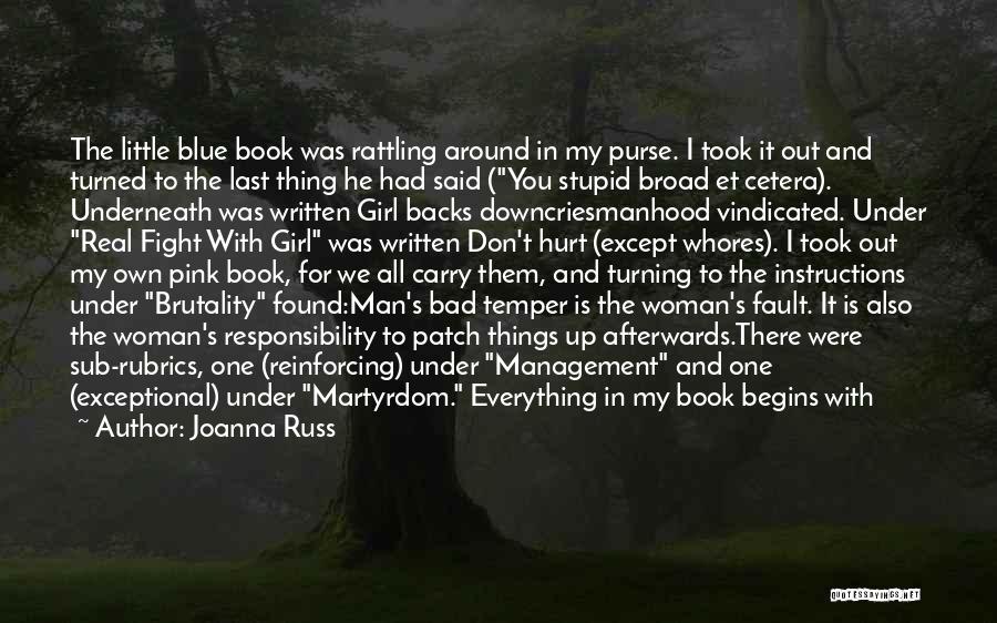 Joanna Russ Quotes: The Little Blue Book Was Rattling Around In My Purse. I Took It Out And Turned To The Last Thing