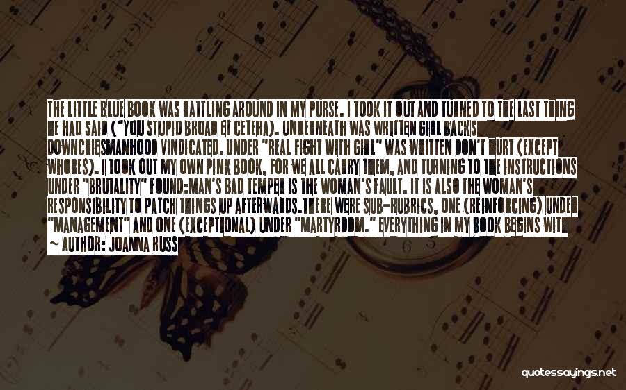 Joanna Russ Quotes: The Little Blue Book Was Rattling Around In My Purse. I Took It Out And Turned To The Last Thing