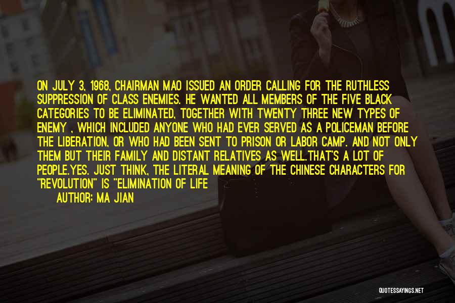 Ma Jian Quotes: On July 3, 1968, Chairman Mao Issued An Order Calling For The Ruthless Suppression Of Class Enemies. He Wanted All