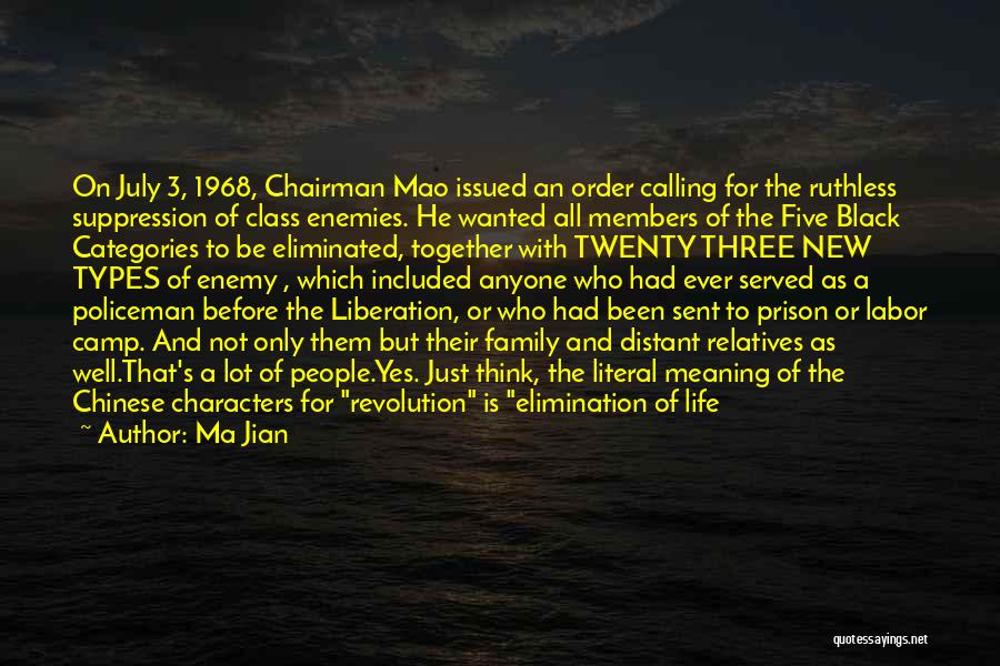 Ma Jian Quotes: On July 3, 1968, Chairman Mao Issued An Order Calling For The Ruthless Suppression Of Class Enemies. He Wanted All