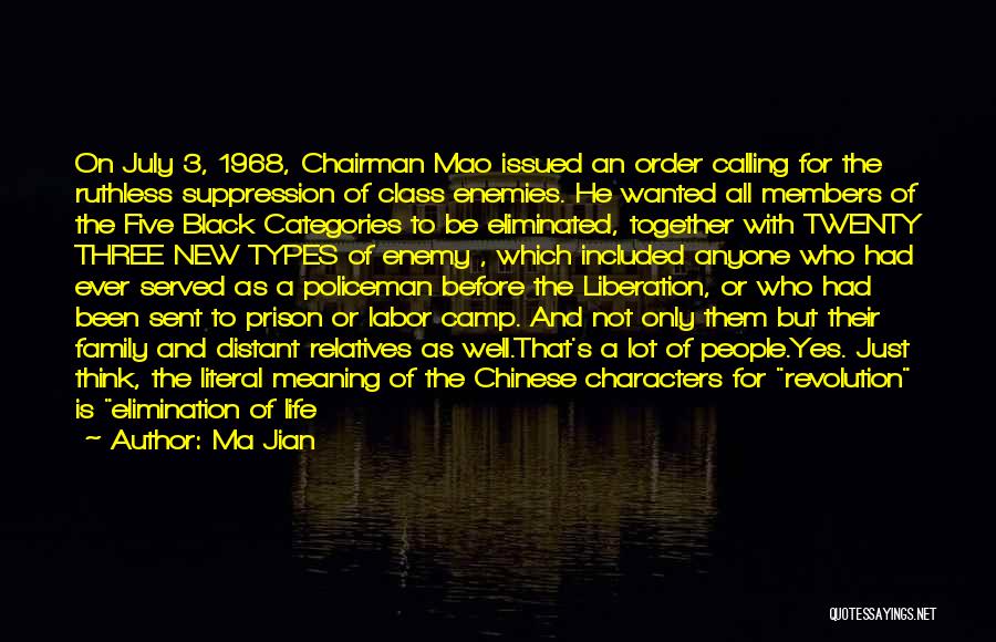 Ma Jian Quotes: On July 3, 1968, Chairman Mao Issued An Order Calling For The Ruthless Suppression Of Class Enemies. He Wanted All