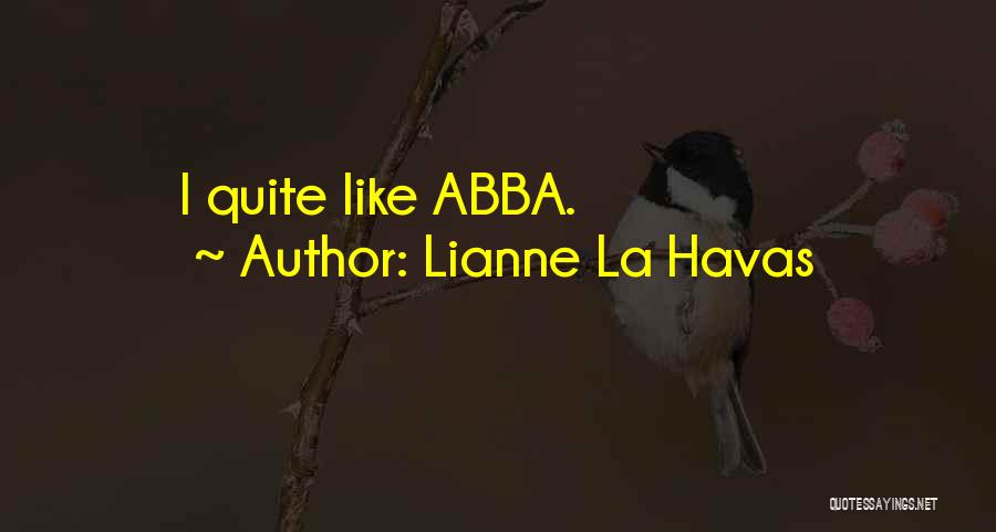 Lianne La Havas Quotes: I Quite Like Abba.