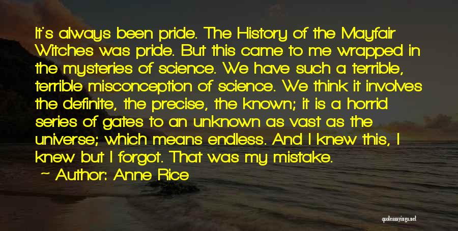 Anne Rice Quotes: It's Always Been Pride. The History Of The Mayfair Witches Was Pride. But This Came To Me Wrapped In The