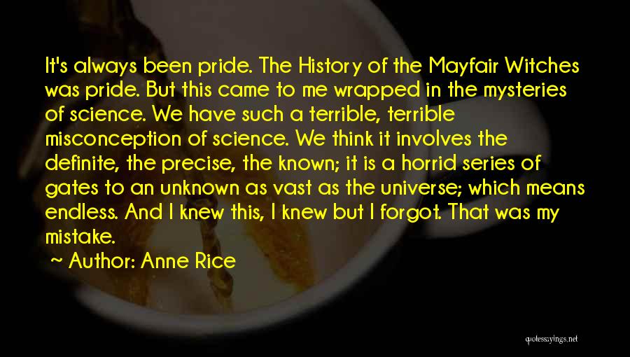 Anne Rice Quotes: It's Always Been Pride. The History Of The Mayfair Witches Was Pride. But This Came To Me Wrapped In The