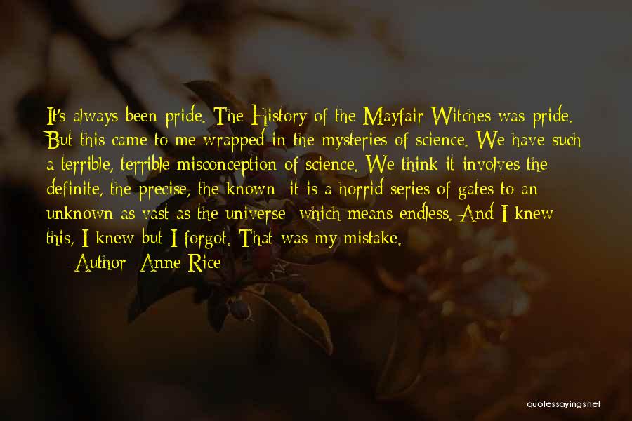 Anne Rice Quotes: It's Always Been Pride. The History Of The Mayfair Witches Was Pride. But This Came To Me Wrapped In The