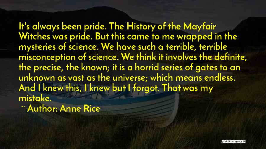 Anne Rice Quotes: It's Always Been Pride. The History Of The Mayfair Witches Was Pride. But This Came To Me Wrapped In The