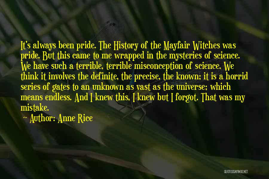 Anne Rice Quotes: It's Always Been Pride. The History Of The Mayfair Witches Was Pride. But This Came To Me Wrapped In The