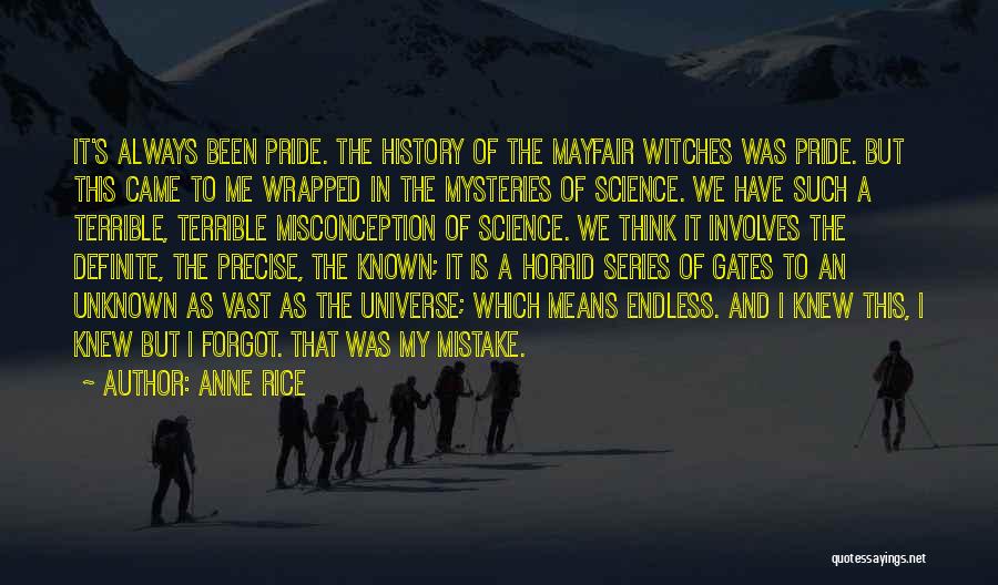 Anne Rice Quotes: It's Always Been Pride. The History Of The Mayfair Witches Was Pride. But This Came To Me Wrapped In The