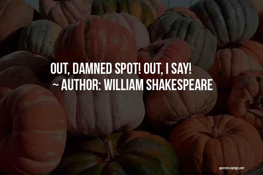 William Shakespeare Quotes: Out, Damned Spot! Out, I Say!