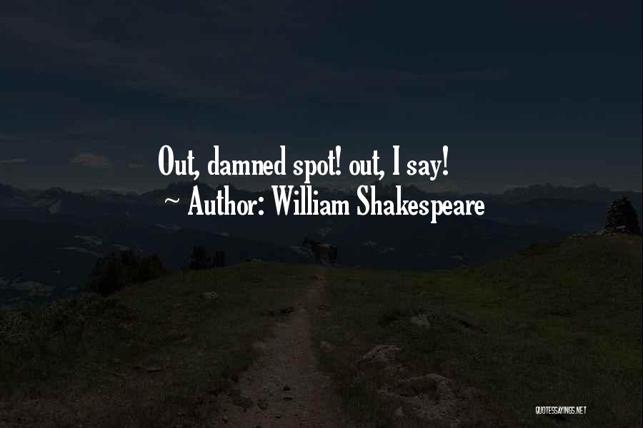 William Shakespeare Quotes: Out, Damned Spot! Out, I Say!