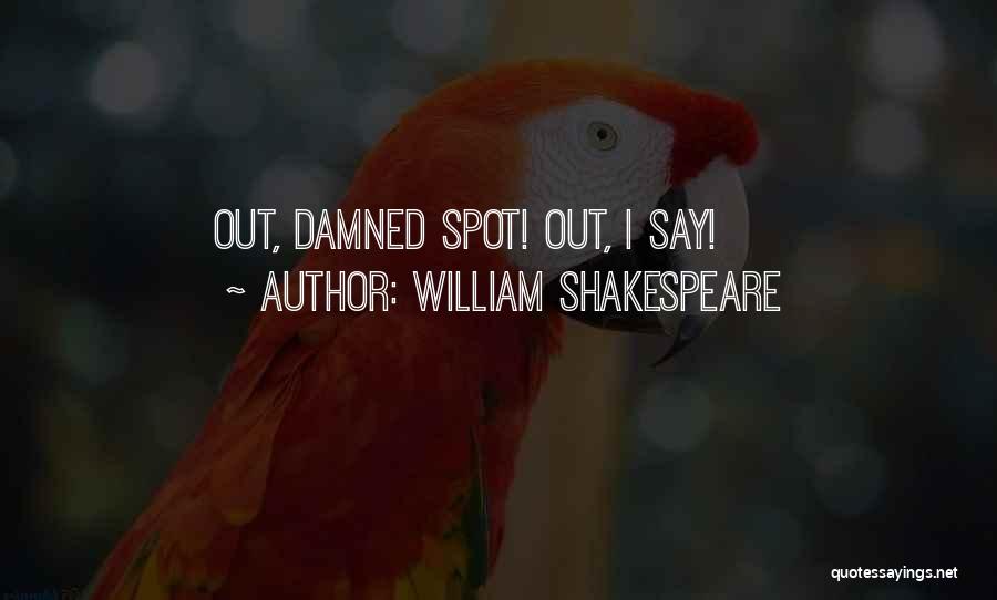 William Shakespeare Quotes: Out, Damned Spot! Out, I Say!