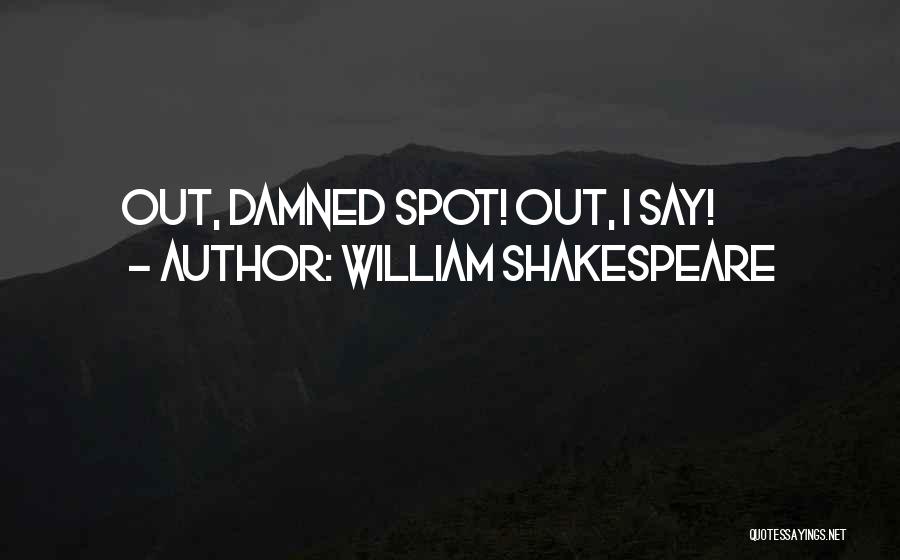 William Shakespeare Quotes: Out, Damned Spot! Out, I Say!