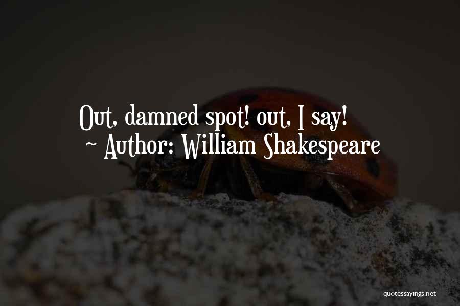 William Shakespeare Quotes: Out, Damned Spot! Out, I Say!