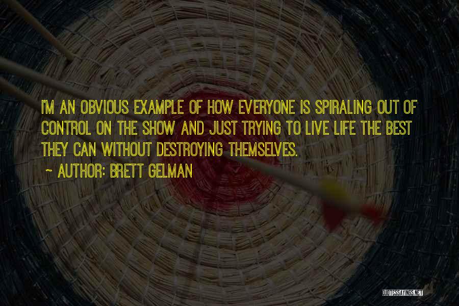 Brett Gelman Quotes: I'm An Obvious Example Of How Everyone Is Spiraling Out Of Control On The Show And Just Trying To Live