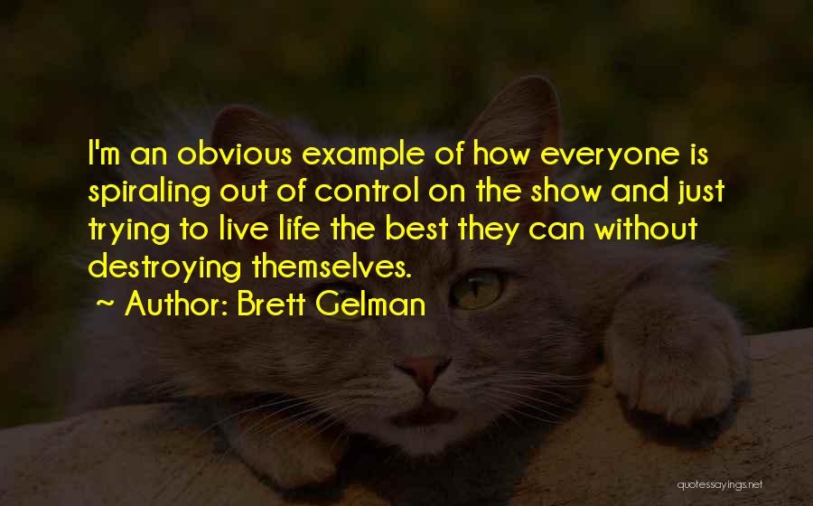 Brett Gelman Quotes: I'm An Obvious Example Of How Everyone Is Spiraling Out Of Control On The Show And Just Trying To Live