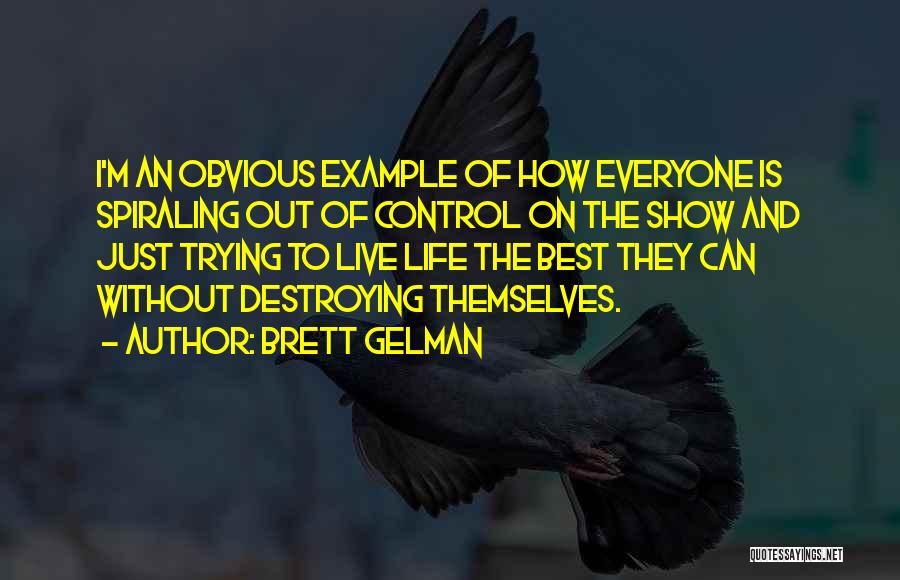 Brett Gelman Quotes: I'm An Obvious Example Of How Everyone Is Spiraling Out Of Control On The Show And Just Trying To Live