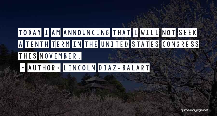 Lincoln Diaz-Balart Quotes: Today I Am Announcing That I Will Not Seek A Tenth Term In The United States Congress This November.