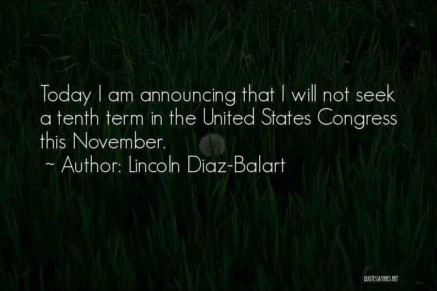 Lincoln Diaz-Balart Quotes: Today I Am Announcing That I Will Not Seek A Tenth Term In The United States Congress This November.