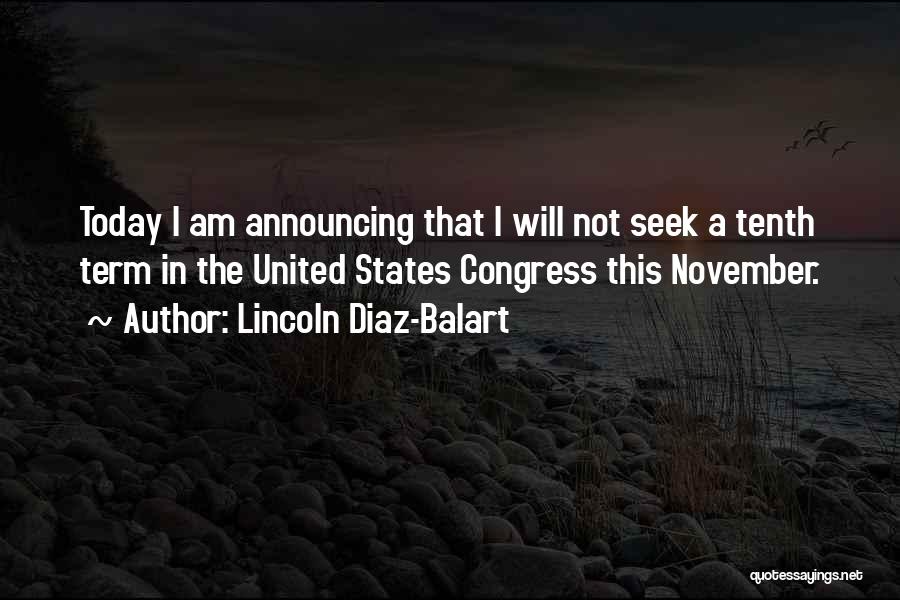 Lincoln Diaz-Balart Quotes: Today I Am Announcing That I Will Not Seek A Tenth Term In The United States Congress This November.