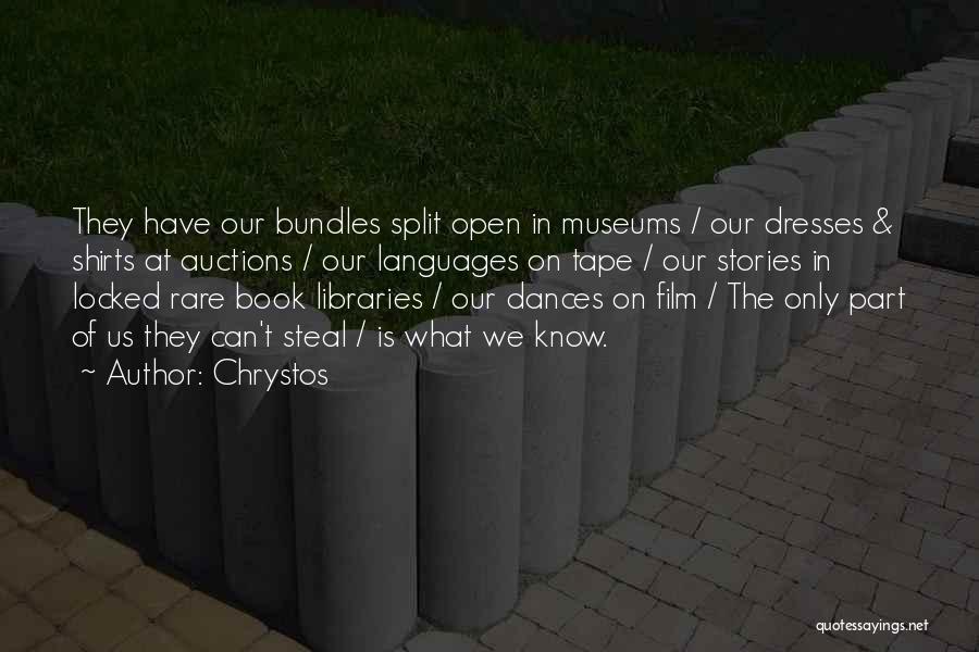 Chrystos Quotes: They Have Our Bundles Split Open In Museums / Our Dresses & Shirts At Auctions / Our Languages On Tape