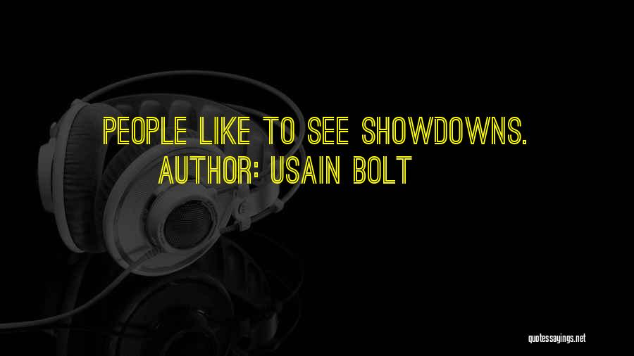 Usain Bolt Quotes: People Like To See Showdowns.