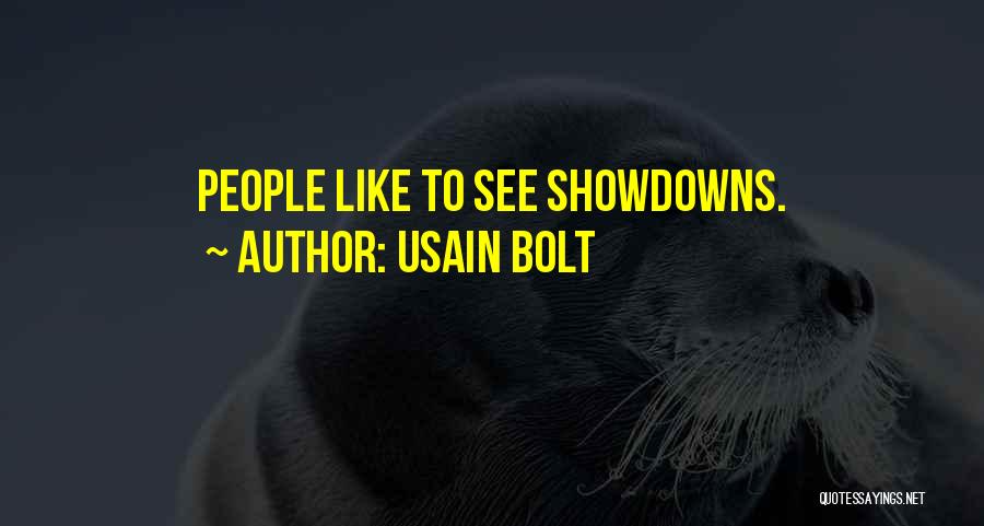 Usain Bolt Quotes: People Like To See Showdowns.