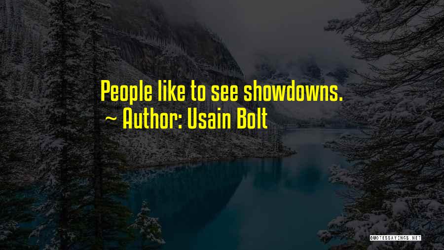 Usain Bolt Quotes: People Like To See Showdowns.